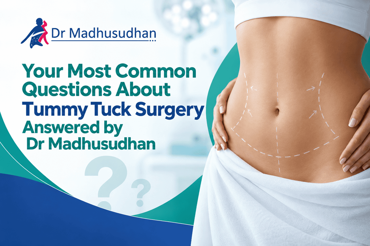 Your Most Common Questions About Tummy Tuck Surgery Answered by Dr Madhusudhan